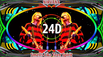 Nirvana - Smells Like Teen Spirit (24D AUDIO)🎧  (Use Headphones)