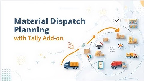 Tally Add-on Material Dispatch Planning.