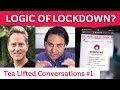 WHAT IS THE LOGIC OF CORONAVIRUS LOCKDOWN?Tea Lifted Conversation with Rob Verkerk PhD