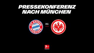 "Bayern war heute zu ballsicher!" I Pressekonferenz nach Bayern München - Eintracht