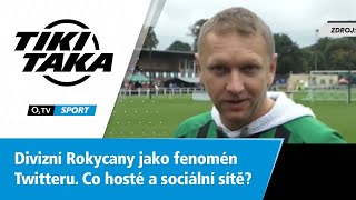 TIKI-TAKA: Divizní Rokycany jako fenomén Twitteru. Co hosté a sociální sítě?