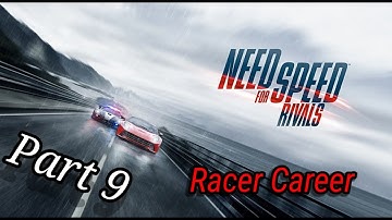 Need for Speed Rivals (Racer career) - Part 9 Walkthrough Gameplay (No Commentary)