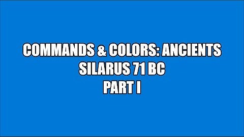 C&C:Ancients: Silarus 71 BC (PART 1 OF 2)