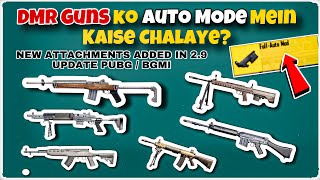 AUTO MODE IN ALL DMR WEAPONS (MINI14/SLR/QBU/SKS/MK14/MK12) FULL AUTO MODE ATTACHMENTS BGMI/PUBG 2.9