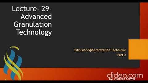Extrusion and Spheronization Technique Part 2