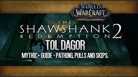 Tol Dagor M+ Guide: Pathing - Pulls - Mobs and Skips.