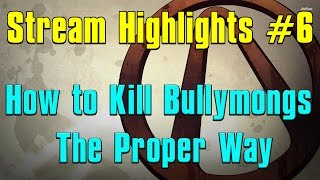 Borderlands 2 How To Kill Bullymongs the Proper Way!