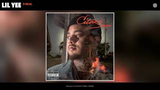Lil Yee - 4 Real (Audio)