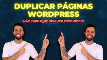 Como Duplicar Páginas e Posts no Wordpress ! Não duplique sem VER esse VÍDEO!