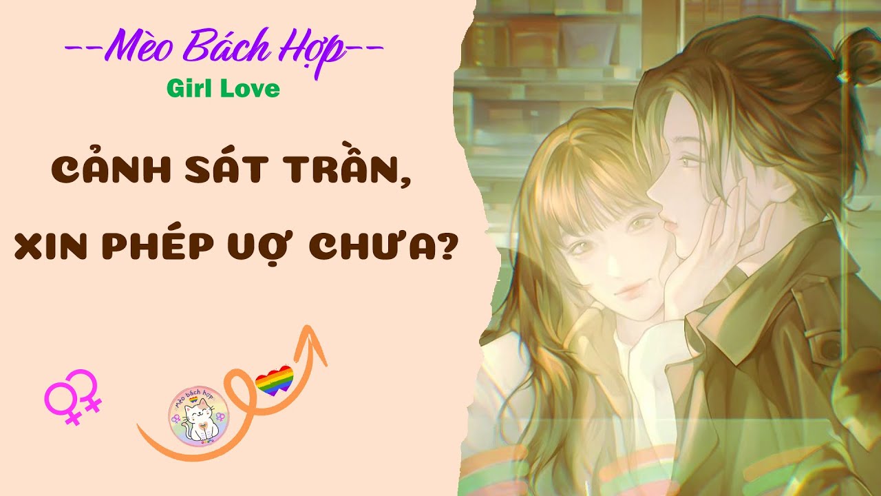 Bách Hợp | CẢNH SÁT TRẦN, XIN PHÉP VỢ CHƯA?