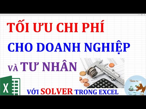 Tối ưu chi phí cho doanh nghiệp và tư nhân với Solver trong Excel