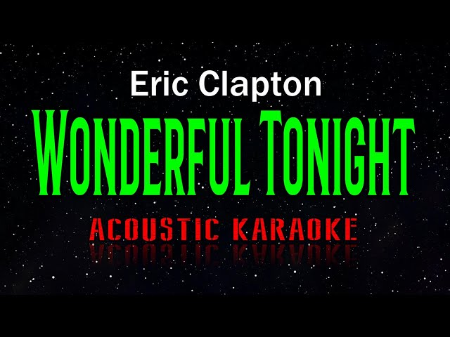 Eric Clapton  -  Wonderful Tonight  (Acoustic Karaoke) class=