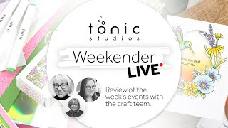 Crafty Weekender LIVE | Tonic Studios
