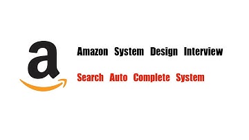 Amazon System Design Interview Question | Design Search Auto Complete System