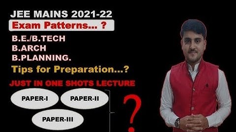 JEE Mains 2021-22 full details with Strategy and Patterns | Shadab Khan