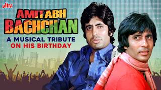 Amitabh Bachchan A Musical Tribute On His Birthday - अमतभ क सदबहर गन - Amitabh Timeless Hits
