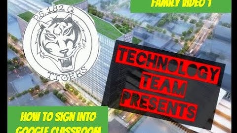 Family Video 1 - Computer: How to Sign into Google Classroom