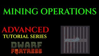 MINING OPERATION - Advanced Guide DWARF FORTRESS Guide Ep 04