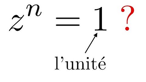 Nombres complexes 12 - Racines n-ièmes de l