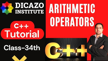 Arithmetic Operators  | C++ Tutorial in Hindi Full Course | Class - 34 | Dicazo Institute.