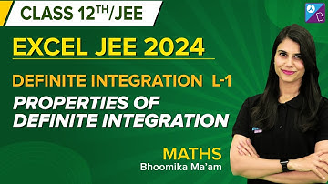Properties of Definite Integration | Class 12 | Maths | JEE 2024 | Bhoomika Ma