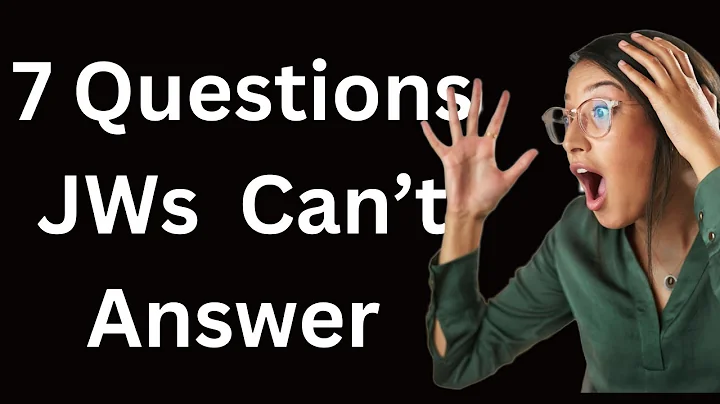 7 Questions that Jehovah's Witnesses Can't Answer