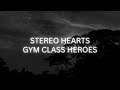 Gym Class Heroes: Stereo Hearts ft. Adam Levine (Lyrics)