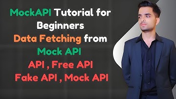 MockAPI Tutorial for Beginners | Data Fetching from Mock API | Free API, Fake API, Mock API