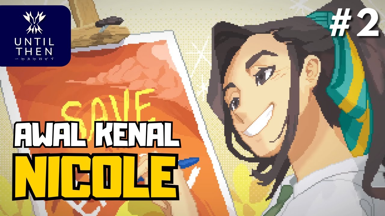 LET'S GO MARI KITA TERUSKAN KEMBALI KISAH HIDUPNYA SI MARK! - Until Then (Bahasa Indonesia) - Part 2