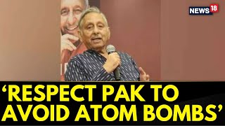 Congress's Mani Shankar Aiyar: India Should Respect Pakistan As it Has Atom Bomb | English News