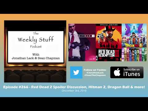 The Weekly Stuff Podcast #266 – Red Dead 2 Discussion, Hitman 2, Dragon Ball & Doctor Who S11E8-9