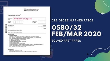 0580/32/F/M/20 | Easy (Step by Step) Solutions | CIE IGCSE MATHS PAPER 3 (CORE) 2020