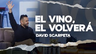 El vino, El volverá - David Scarpeta | Grace Español