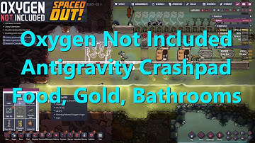 Antigravity Crashpad Ep 2 Spaced Out Early Base, Food, Bathrooms, Free Gold and Slug Power.