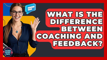 What Is The Difference Between Coaching And Feedback? - Customer Support Coach