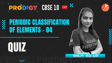 Periodic Classification Of Elements L-4 [Quiz] | CBSE Class 10 Chemistry Chapter 5 | Term2 | Vedantu