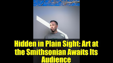 Hidden in Plain Sight: Art at the Smithsonian Awaits Its Audience