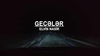 Elvin Nasir - Gecələr (Yeni̇ 2021)