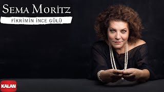 Sema Moritz - Fikrimin İnce Gülü I Single ©️ 2021 Kalan Müzik Resimi