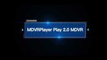 MDVR Player 2.0 Operation Video