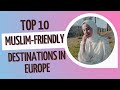 Top 10 muslimfriendly destinations in europe