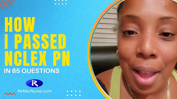How I Passed NCLEX PN in 85 Questions