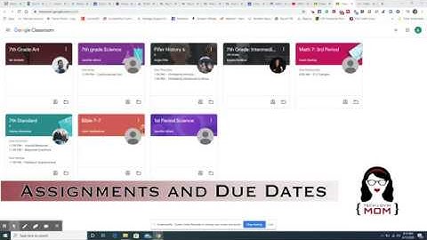 Google Classroom   Assignments and Due Dates