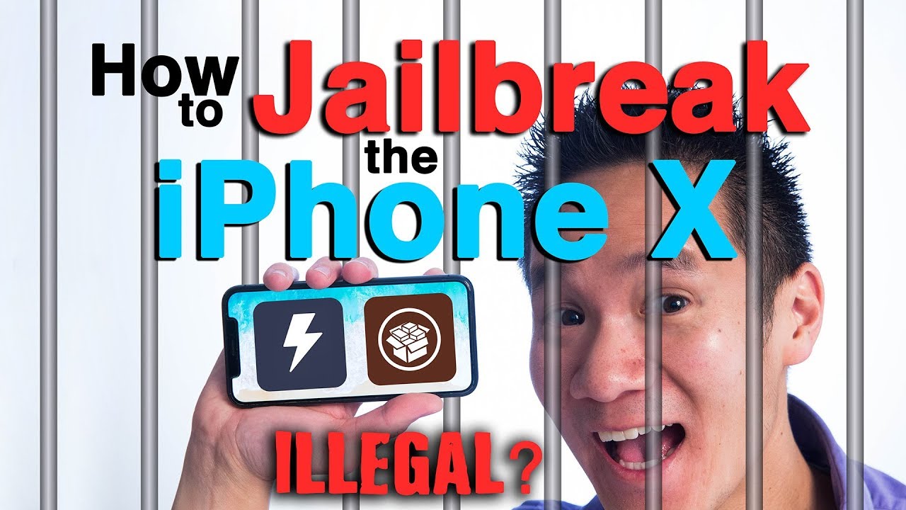 How to jailbreak the iPhone X. Should I jailbreak? Is it Illegal? Is it