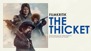 THE THICKET | Kritik/Review | Die Umsetzung des 1x1 der Westerfilme