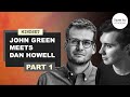 John Green meets Dan Howell Part 1 | What is the meaning of life? and much more