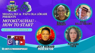 Moana Nui & Papa Ola Lōkahi Presents Moʻokūʻauhau: How Do I Start?