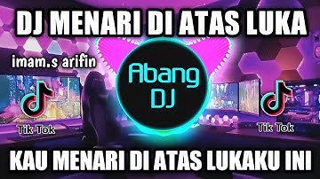 DJ MENARI DI ATAS LUKA REMIX VIRAL TIKTOK TERBARU 2022 KAU MENARI NARI DI ATAS LUKAKU INI