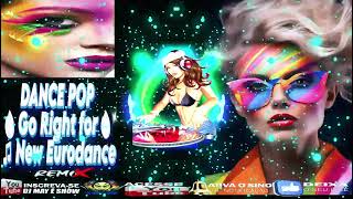 DJ may é show:DANCE POP🔥Go Right for🔥 ♫ New Eurodance🔥2024🔥(DJ MAY É SHOW)