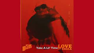 Famous Flipp Dinero - Take A Lil' Time Lyrics Wealth